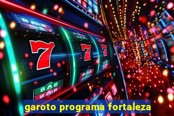 garoto programa fortaleza